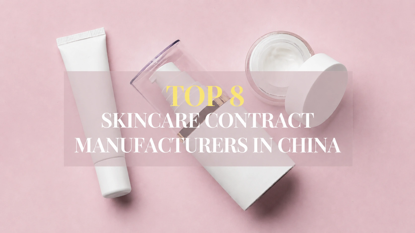 Cima 8 Fabricantes de contratos de cuidado de la piel en China